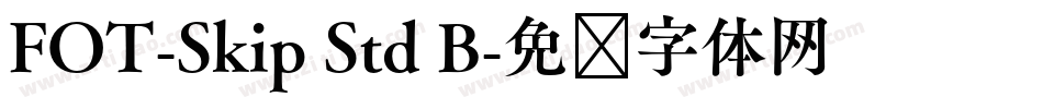 FOT-Skip Std B字体转换